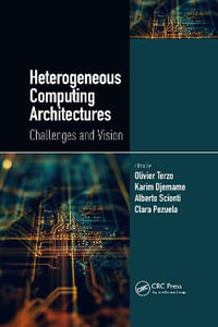 Heterogeneous Computing Architectures : Challenges and Vision - Alberto  Scionti