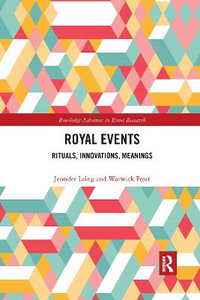 Royal Events : Rituals, Innovations, Meanings - Jennifer Laing