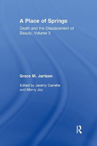 A Place of Springs : Death and the Displacement of Beauty - Grace M. Jantzen