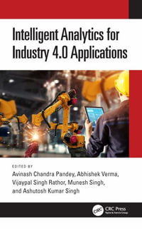 Intelligent Analytics for Industry 4.0 Applications - Avinash Chandra Pandey