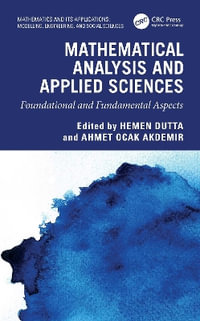 Mathematical Analysis for Engineering and Applied Sciences : Foundational and Fundamental Aspects - Hemen Dutta