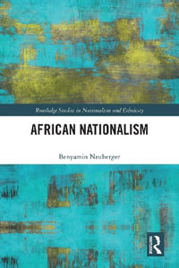 African Nationalism : Routledge Studies in Nationalism and Ethnicity - Benyamin Neuberger