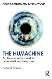 The Humachine : AI, Human Virtues, and the Superintelligent Enterprise - Nada R. Sanders