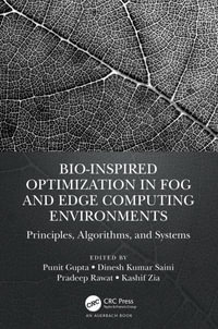 Bio-Inspired Optimization in Fog and Edge Computing Environments : Principles, Algorithms, and Systems - Punit Gupta