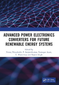 Advanced Power Electronics Converters for Future Renewable Energy Systems - Neeraj Priyadarshi