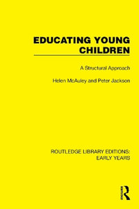 Educating Young Children : A Structural Approach - Helen McAuley