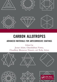 Carbon Allotropes : Advanced Materials for Anticorrosive Coatings - Jeenat Aslam