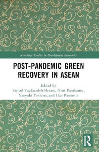 Post-Pandemic Green Recovery in ASEAN : Routledge Studies in Development Economics - Farhad Taghizadeh-Hesary