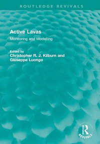 Active Lavas : Monitoring and Modelling - Christopher R. J. Kilburn