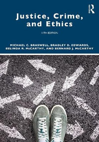 Justice, Crime, and Ethics - Michael C. Braswell