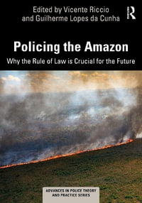 Policing the Amazon : Why the Rule of Law is Crucial for the Future - Vicente Riccio