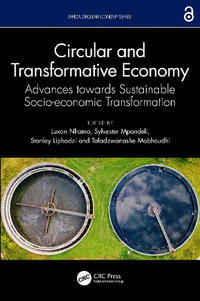 Circular and Transformative Economy : Advances towards Sustainable Socio-economic Transformation - Luxon Nhamo