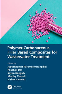 Polymer-Carbonaceous Filler Based Composites for Wastewater Treatment - Jyotishkumar Parameswaranpillai