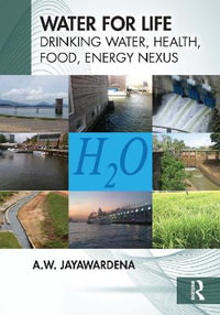 Water for Life : Drinking Water, Health, Food, Energy Nexus - A.W.  Jayawardena