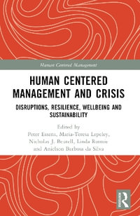 Human Centered Management and Crisis : Disruptions, Resilience, Wellbeing and Sustainability - Peter Essens