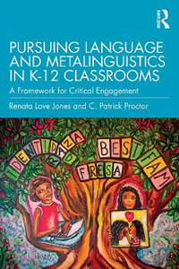 Pursuing Language and Metalinguistics in K-12 Classrooms : A Framework for Critical Engagement - Renata Love Jones