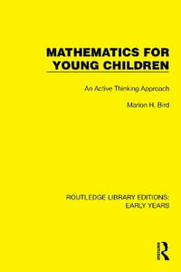 Mathematics for Young Children : An Active Thinking Approach - Marion H. Bird