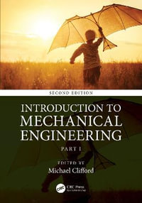 Introduction to Mechanical Engineering : Part 1 - Michael Clifford