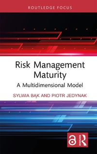 Risk Management Maturity : A Multidimensional Model - Sylwia Bąk