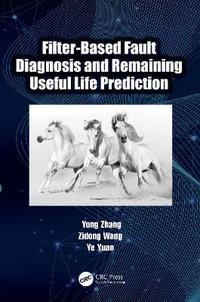 Filter-Based Fault Diagnosis and Remaining Useful Life Prediction - Yong Zhang