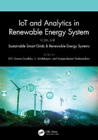 IoT and Analytics in Renewable Energy Systems (Volume 1) : Sustainable Smart Grids & Renewable Energy Systems - O.V. Gnana Swathika