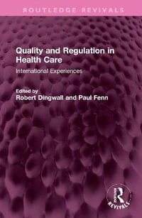 Quality and Regulation in Health Care : International Experiences - Robert Dingwall