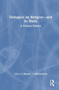 Dialogues on Religion-and its Study : A Critical Edition - Russell T. McCutcheon