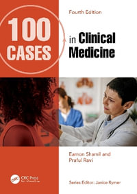 100 Cases in Clinical Medicine : 100 Cases - Eamon Shamil