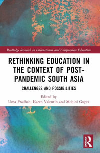 Rethinking Education in the Context of Post-Pandemic South Asia : Challenges and Possibilities - Uma Pradhan