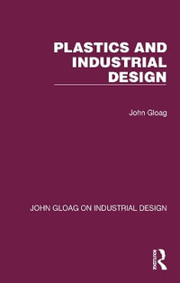 Plastics and Industrial Design : John Gloag on Industrial Design - John Gloag