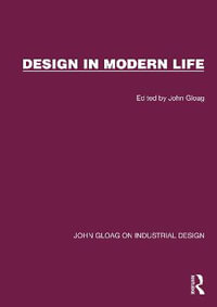 Design in Modern Life : John Gloag on Industrial Design - John Gloag