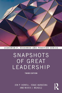 Snapshots of Great Leadership : Leadership: Research and Practice - Jon P. Howell