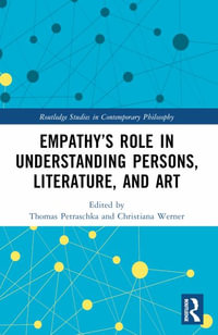 Empathy's Role in Understanding Persons, Literature, and Art - Thomas Petraschka