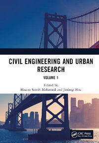 Civil Engineering and Urban Research, Volume 1 : Proceedings of the 4th International Conference on Civil Architecture and Urban Engineering (ICCAUE 2022), Xining, China, 24-26 June 2022 - Hazem Samih Mohamed