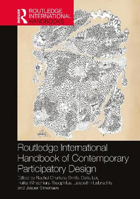 Routledge International Handbook of Contemporary Participatory Design : Routledge International Handbooks - Rachel Charlotte Smith