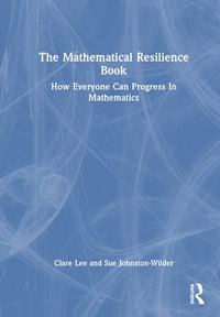 The Mathematical Resilience Book : How Everyone Can Progress in Mathematics - Sue Johnston-Wilder