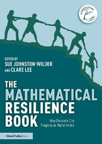 The Mathematical Resilience Book : How Everyone Can Progress in Mathematics - Sue Johnston-Wilder