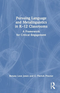 Pursuing Language and Metalinguistics in K-12 Classrooms : A Framework for Critical Engagement - Renata Love Jones