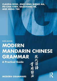 Modern Mandarin Chinese Grammar : A Practical Guide - Claudia Ross