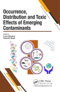 Occurrence, Distribution and Toxic Effects of Emerging Contaminantsx - Uma Shanker