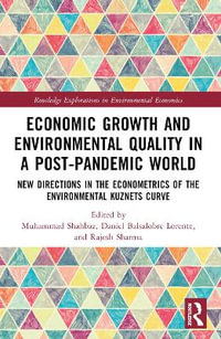 Economic Growth and Environmental Quality in a Post-Pandemic World : New Directions in the Econometrics of the Environmental Kuznets Curve - Muhammad Shahbaz