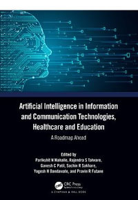 Artificial Intelligence in Information and Communication Technologies, Healthcare and Education : A Roadmap Ahead - Parikshit N Mahalle