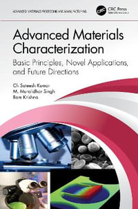 Advanced Materials Characterization : Basic Principles, Novel Applications, and Future Directions - Ch Sateesh Kumar