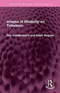 Images of Disability on Television : Routledge Revivals - Guy Cumberbatch