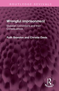 Wrongful Imprisonment : Mistaken Convictions and their Consequences - Ruth Brandon