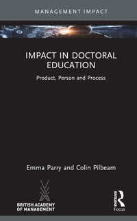 Impact in Doctoral Education : Product, Person and Process - Emma Parry