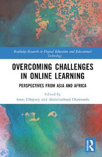 Overcoming Challenges in Online Learning : Perspectives from Asia and Africa - Areej ElSayary