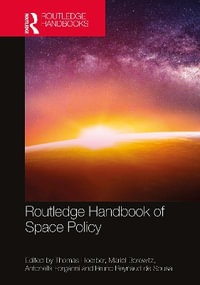 Routledge Handbook of Space Policy - Thomas Hoerber