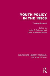 Youth Policy in the 1990s : The Way Forward - John C. Coleman