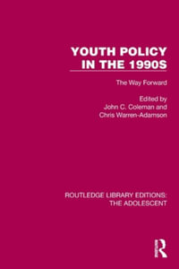 Youth Policy in the 1990s : The Way Forward - John C. Coleman